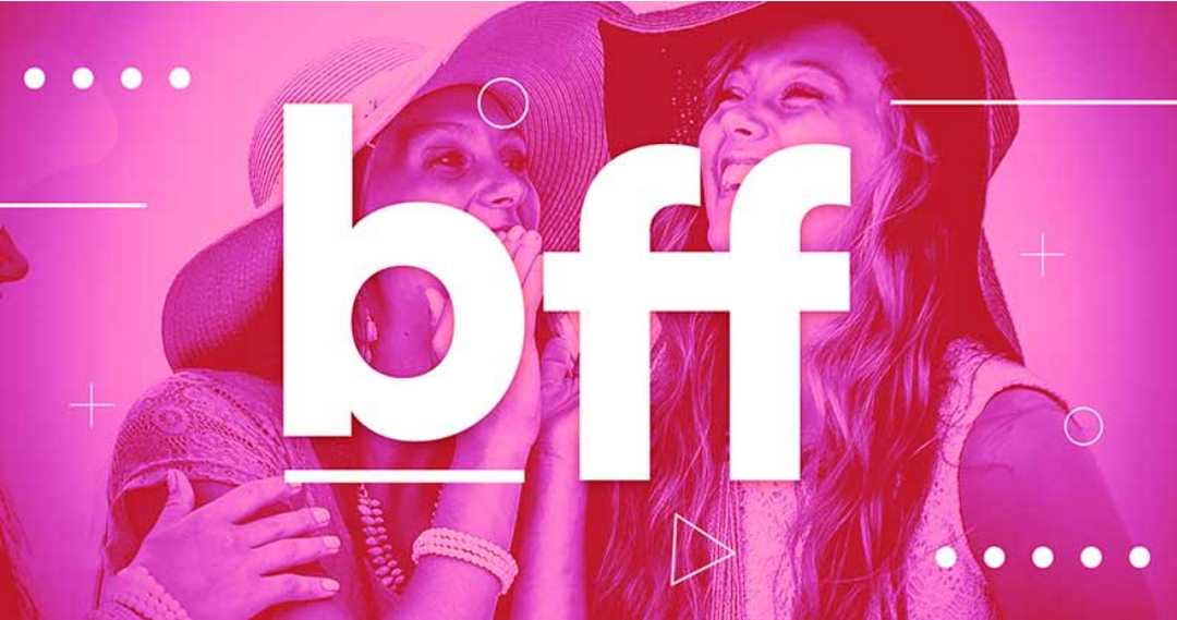 BFF là gì - câu hỏi đang được giới trẻ cực kỳ quan tâm